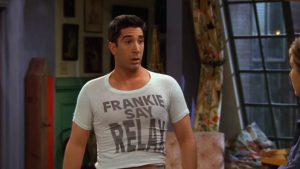 Ross on Friends wears a Frankie Say Relax tshirt